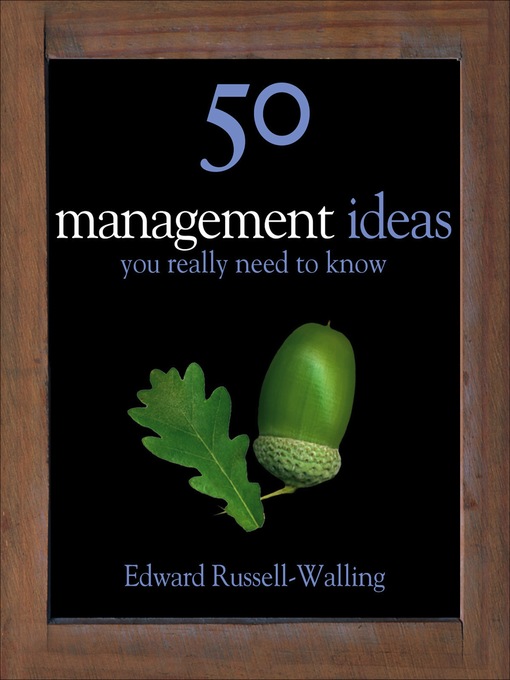 Title details for 50 Management Ideas You Really Need to Know by Edward Russell-Walling - Available